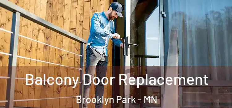  Balcony Door Replacement Brooklyn Park - MN