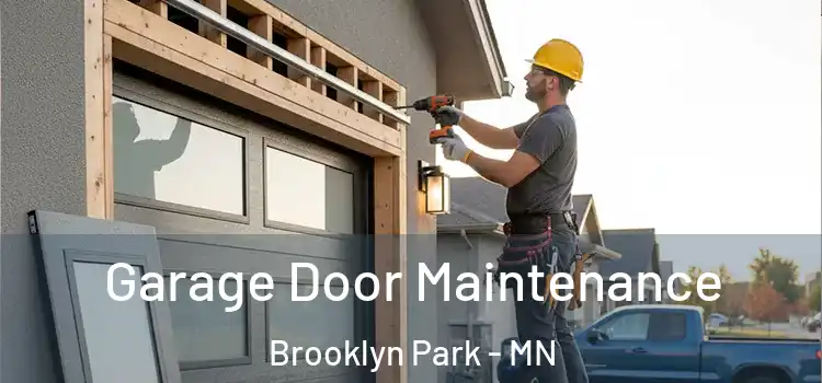 Garage Door Maintenance Brooklyn Park - MN
