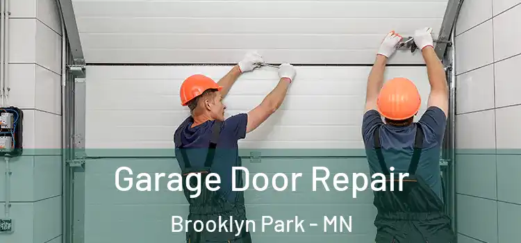  Garage Door Repair Brooklyn Park - MN