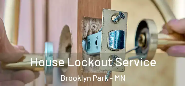  House Lockout Service Brooklyn Park - MN