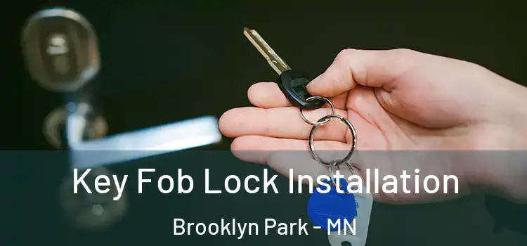 Key Fob Lock Installation Brooklyn Park - MN