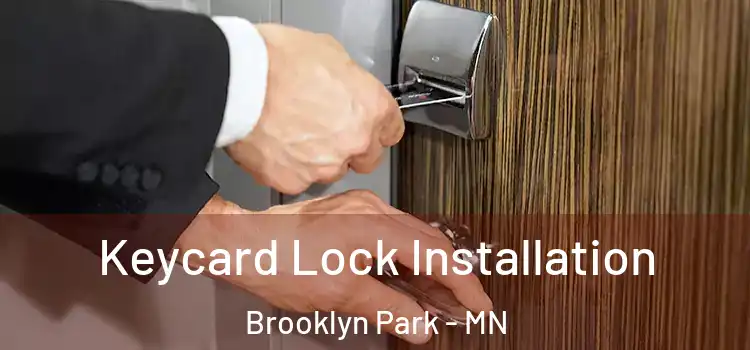 Keycard Lock Installation Brooklyn Park - MN