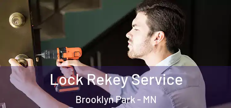 Lock Rekey Service Brooklyn Park - MN