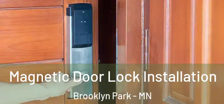  Magnetic Door Lock Installation Brooklyn Park - MN