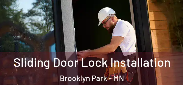 Sliding Door Lock Installation Brooklyn Park - MN