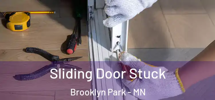 Sliding Door Stuck Brooklyn Park - MN
