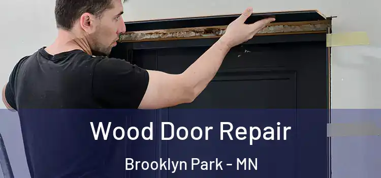 Wood Door Repair Brooklyn Park - MN